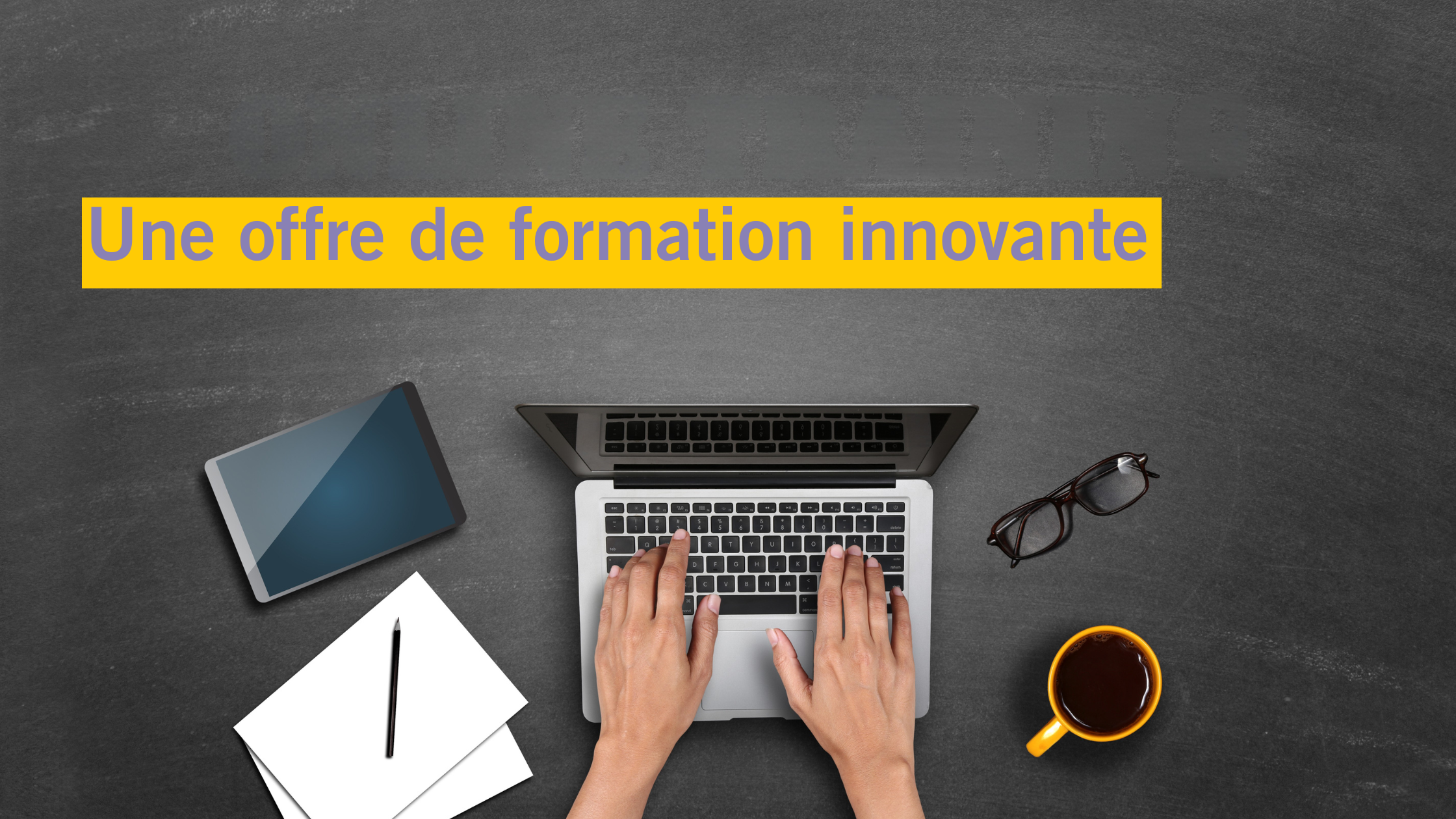 Une offre de formation innovante