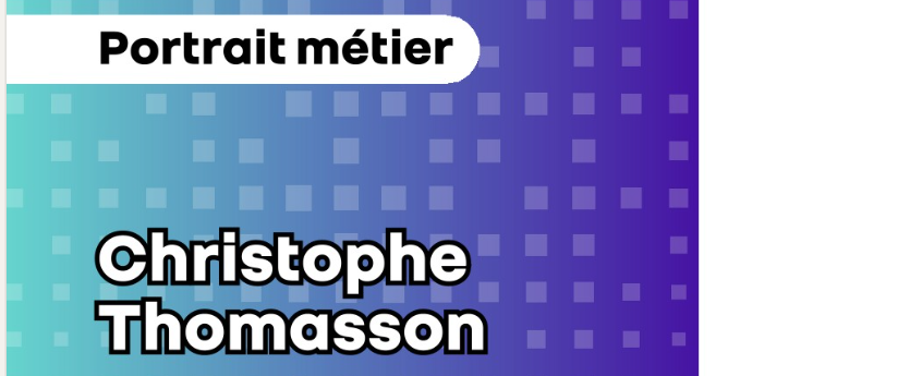 💼 Initiative Owner : "transformer les idées en solutions digitales", incarné par Christophe THOMASSON