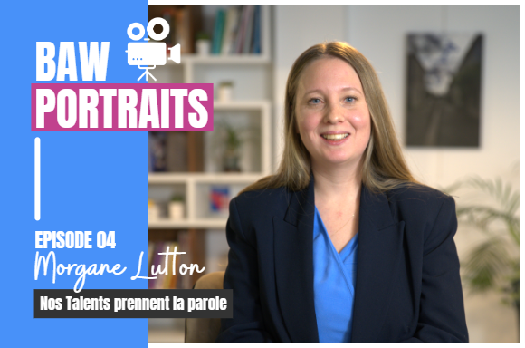 Nos Talents prennent la parole : Découvrez Morgane, Resource Manager chez BAW