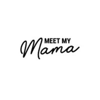 Meet My Mama