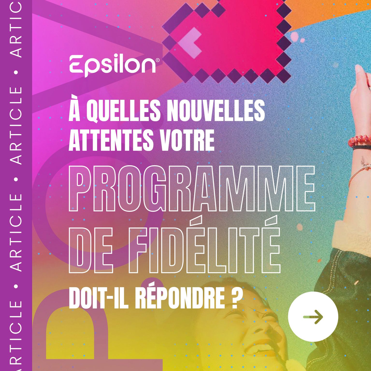 🎯 Programme de Fidélité : de nouvelles dimensions à maîtriser pour décupler l’engagement client