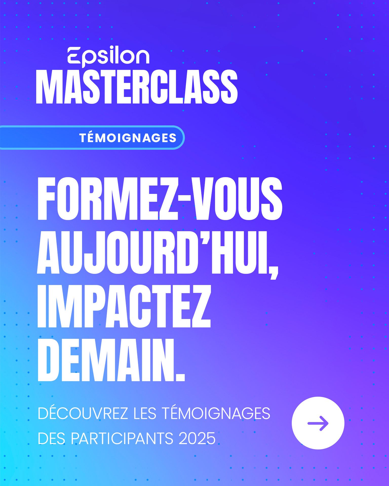 Témoiganges Epsilon Masterclass