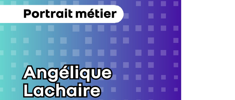 💼 Scrum Master : un rôle pivot incarné par Angélique LACHAIRE.