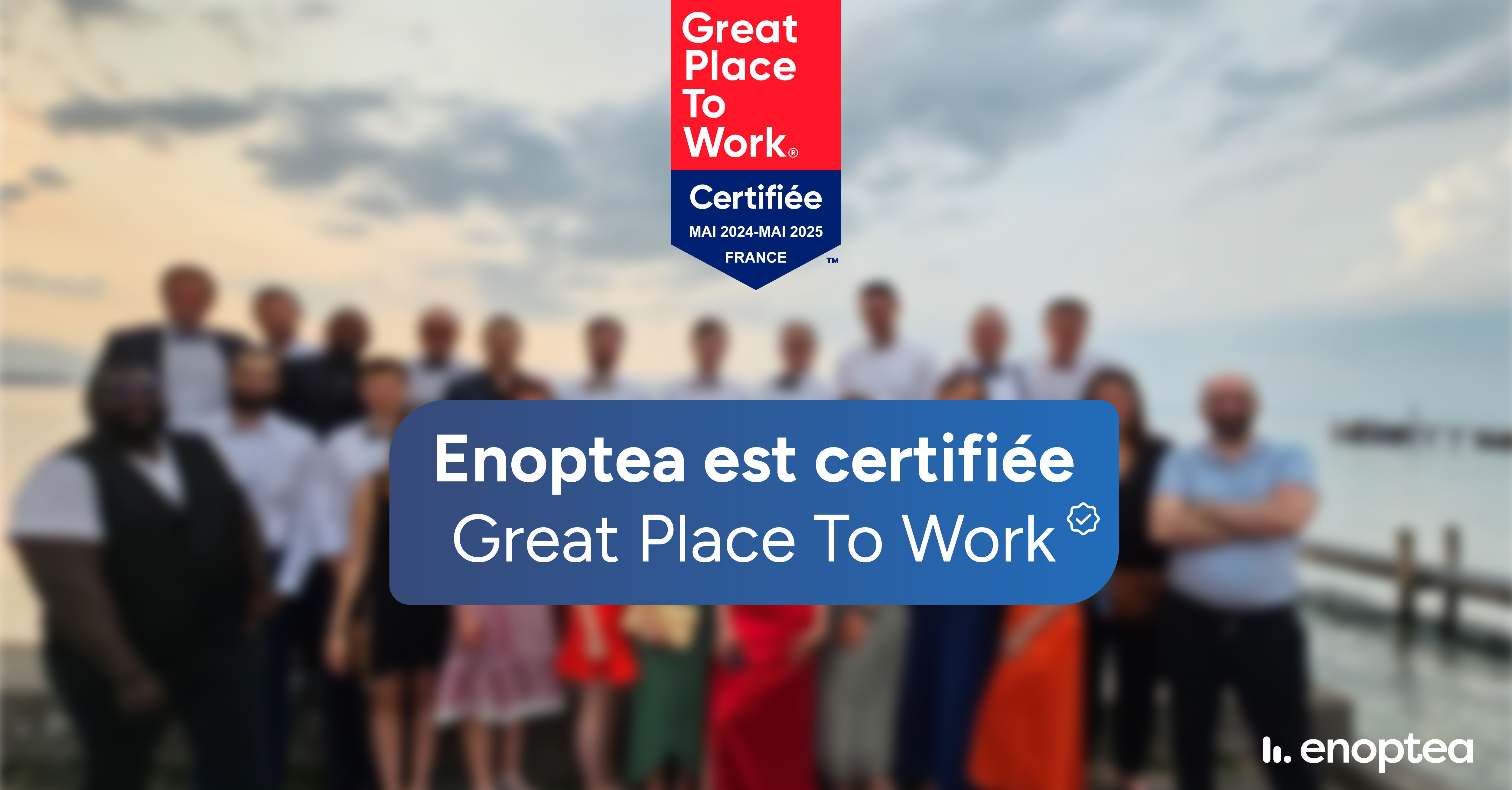 Enoptea est certifiée Great Place To Work® France pour la deuxième année consécutive ⭐ 